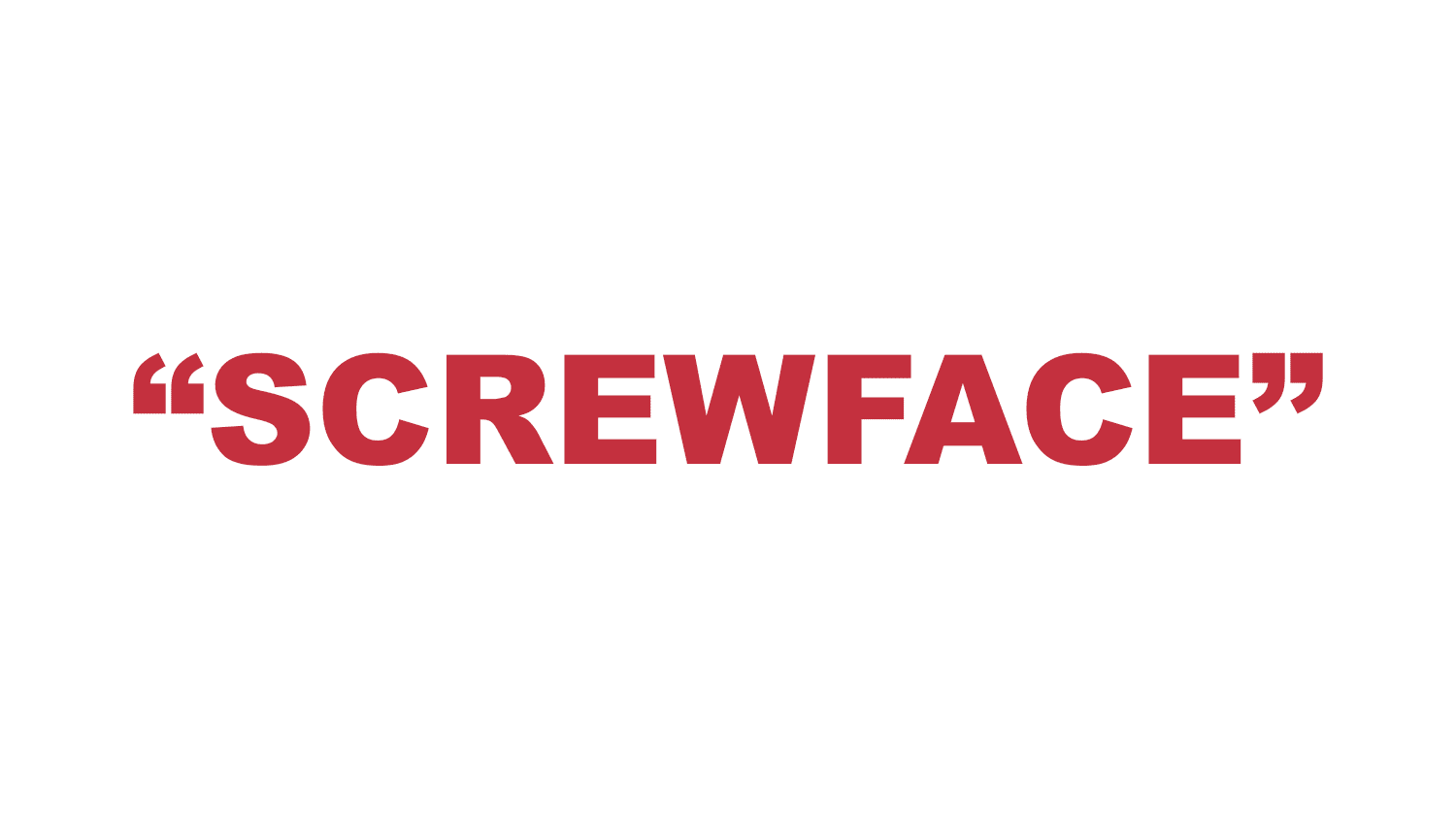 What does “Screwface" mean? What does “Screwface" mean?