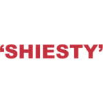 What does "Shiesty" mean?