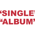 What does "Single" and "Album" mean?