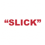 What does "Slick" mean?