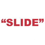 What does “Slide” mean?