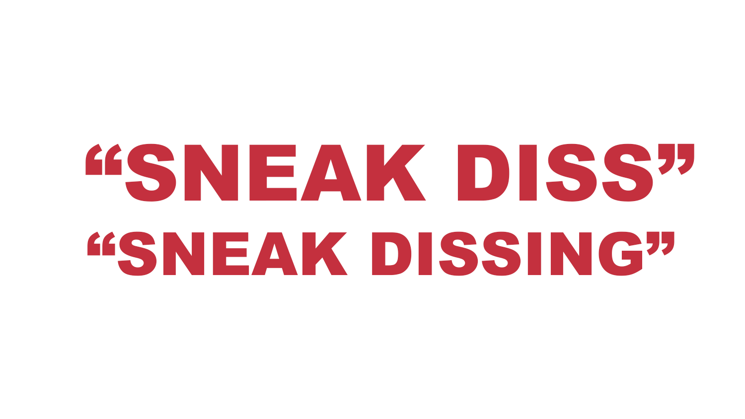 What does "Sneak diss" or "Sneak dissing" mean?