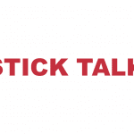 What does “Stick Talk” mean?