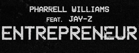 Pharrell and JAY-Z join forces for “Entrepreneur”