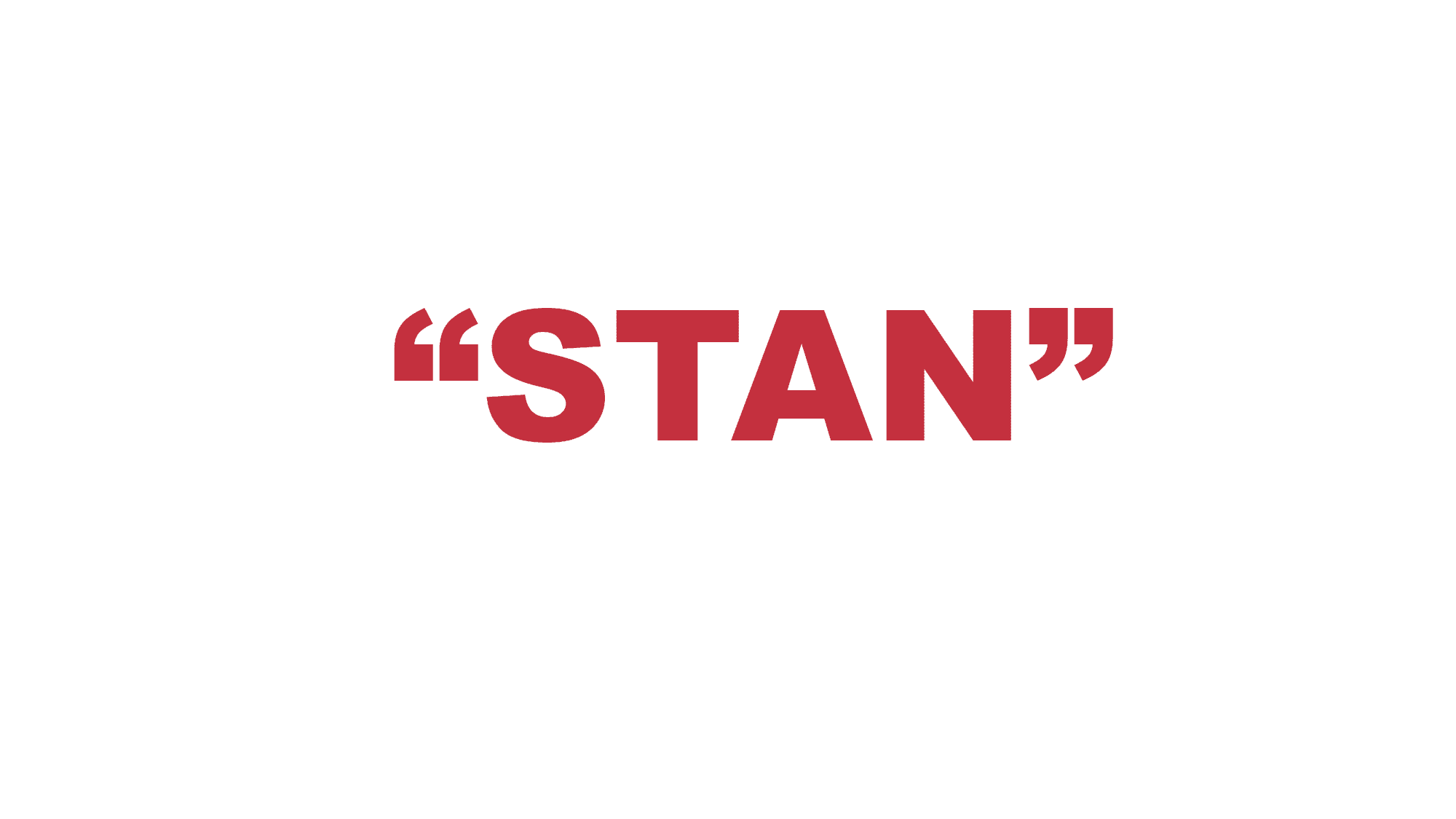 What does "Stan" mean?