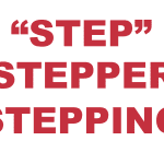 What does “Step” “Stepper” and “Stepping” mean?