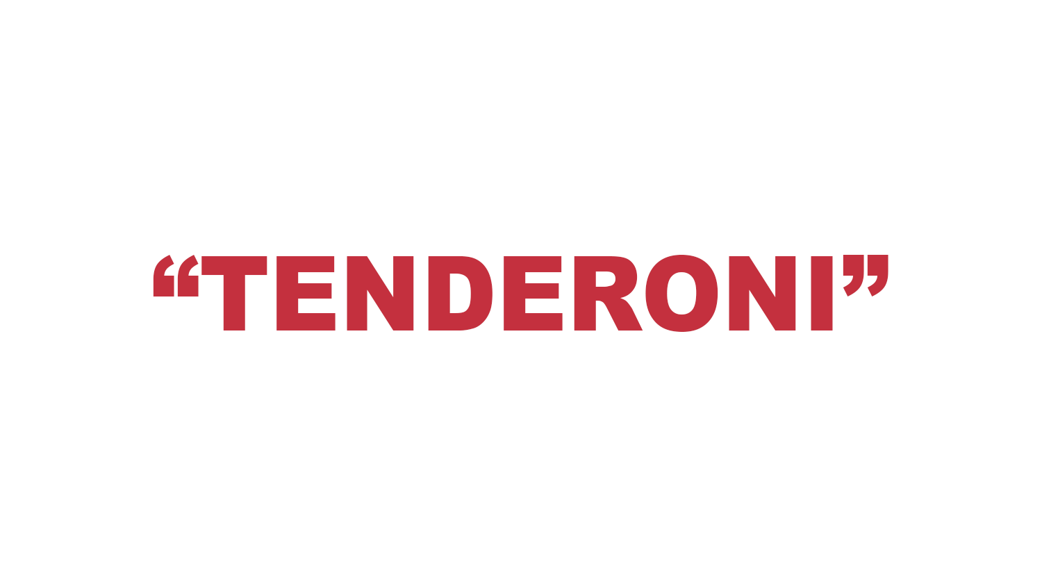What does "Tenderoni" mean? What does "Tenderoni" mean?