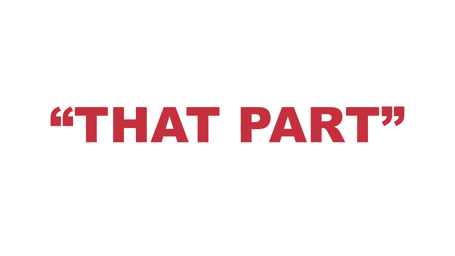 What does “That Part” mean? What does “That Part” mean?
