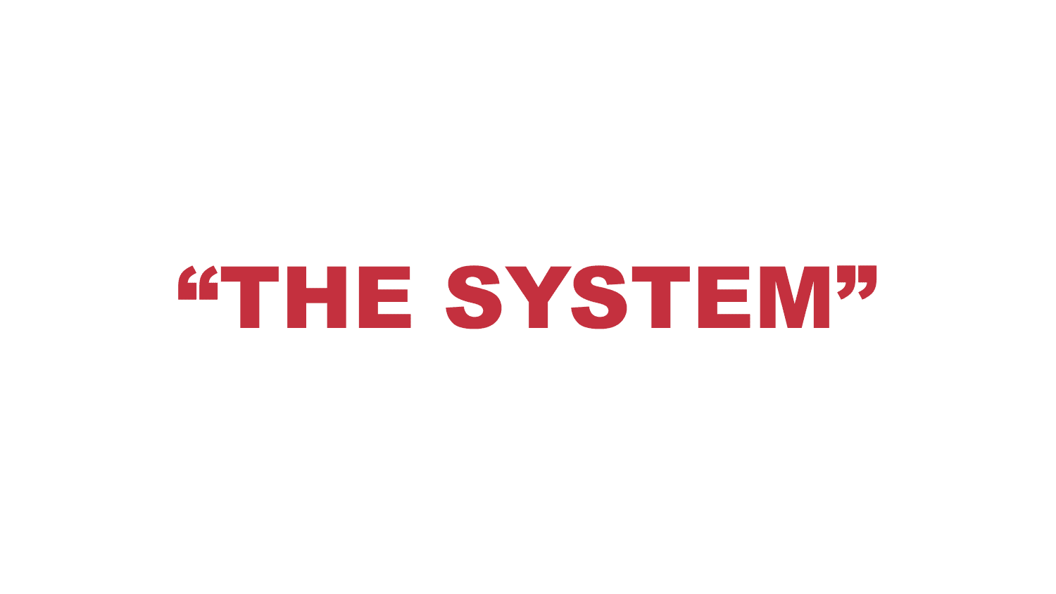 What does "The System" mean? What does "The System" mean?