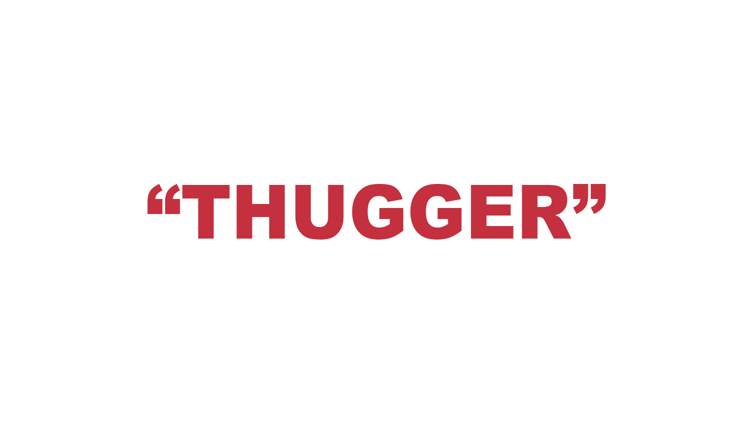 What does "Thugger" mean? What does "Thugger" mean?
