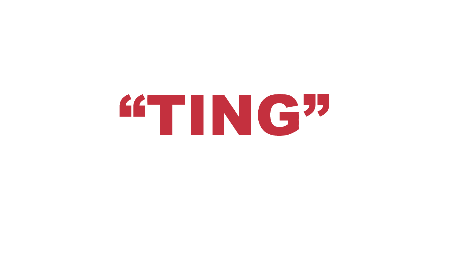 What does "Ting" mean?