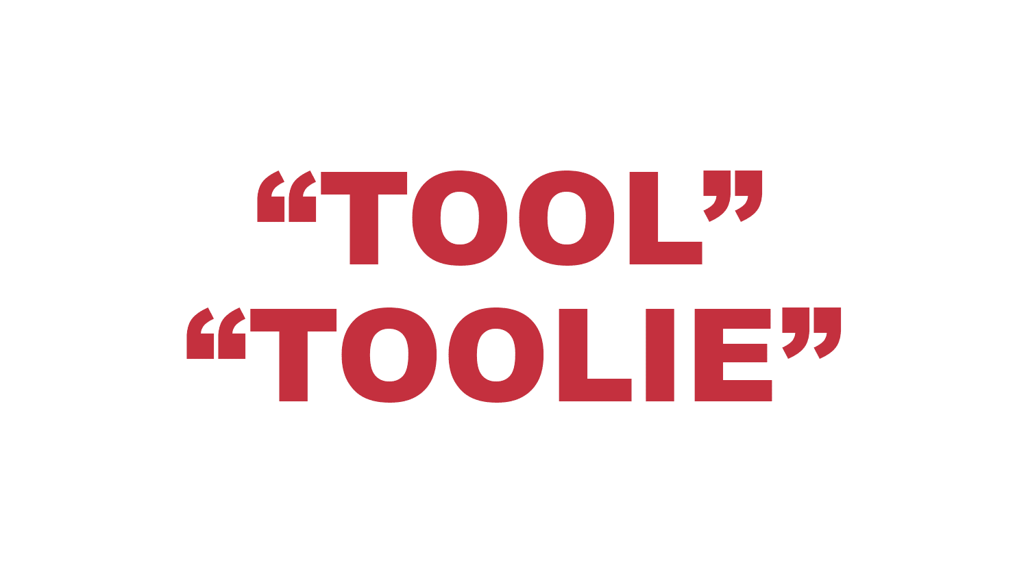 What does “Tool” and "Toolie" mean in rap? What does “Tool” & "Toolie" mean in rap?