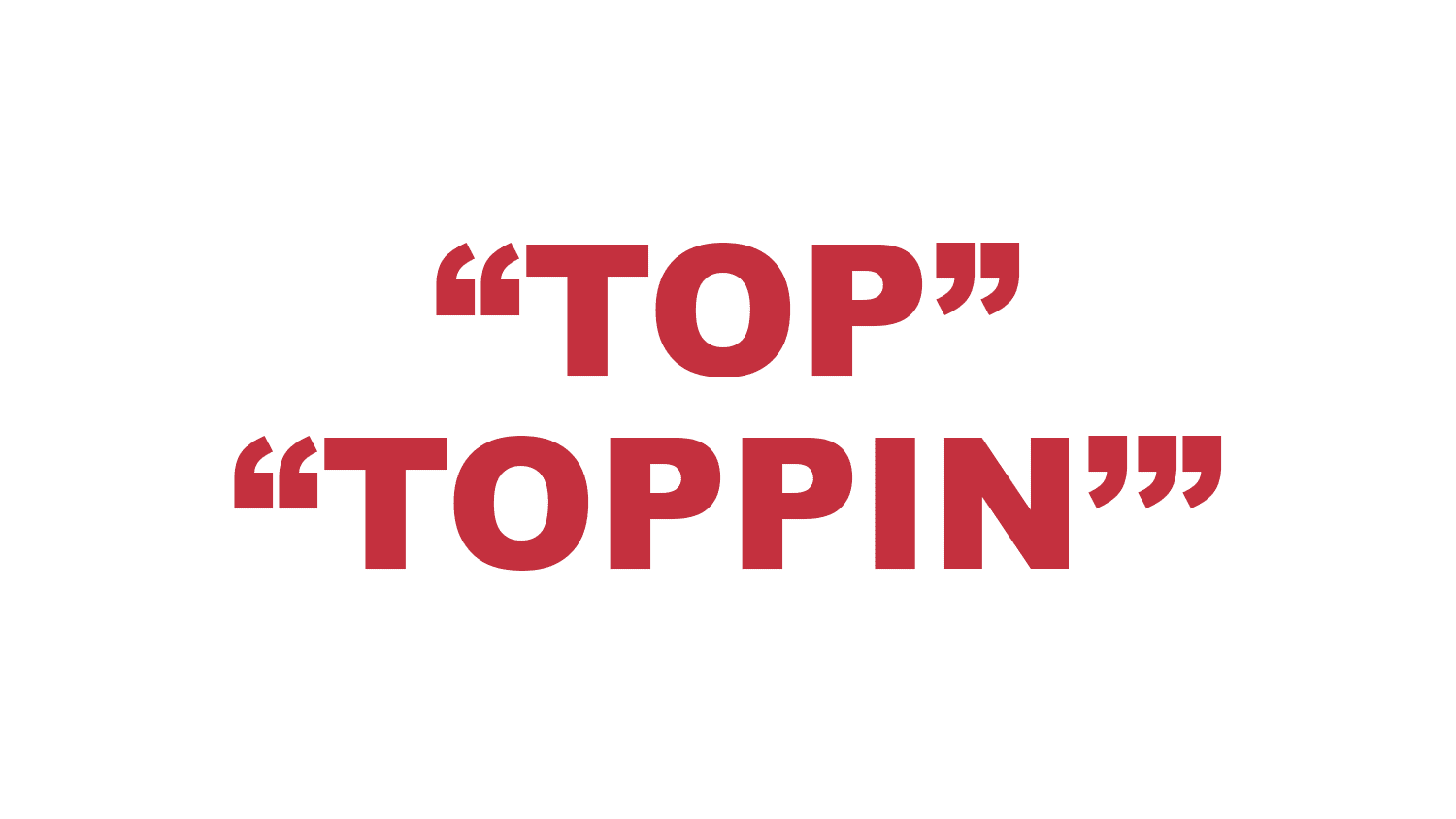 What does “Top” and "Toppin'" mean in rap?