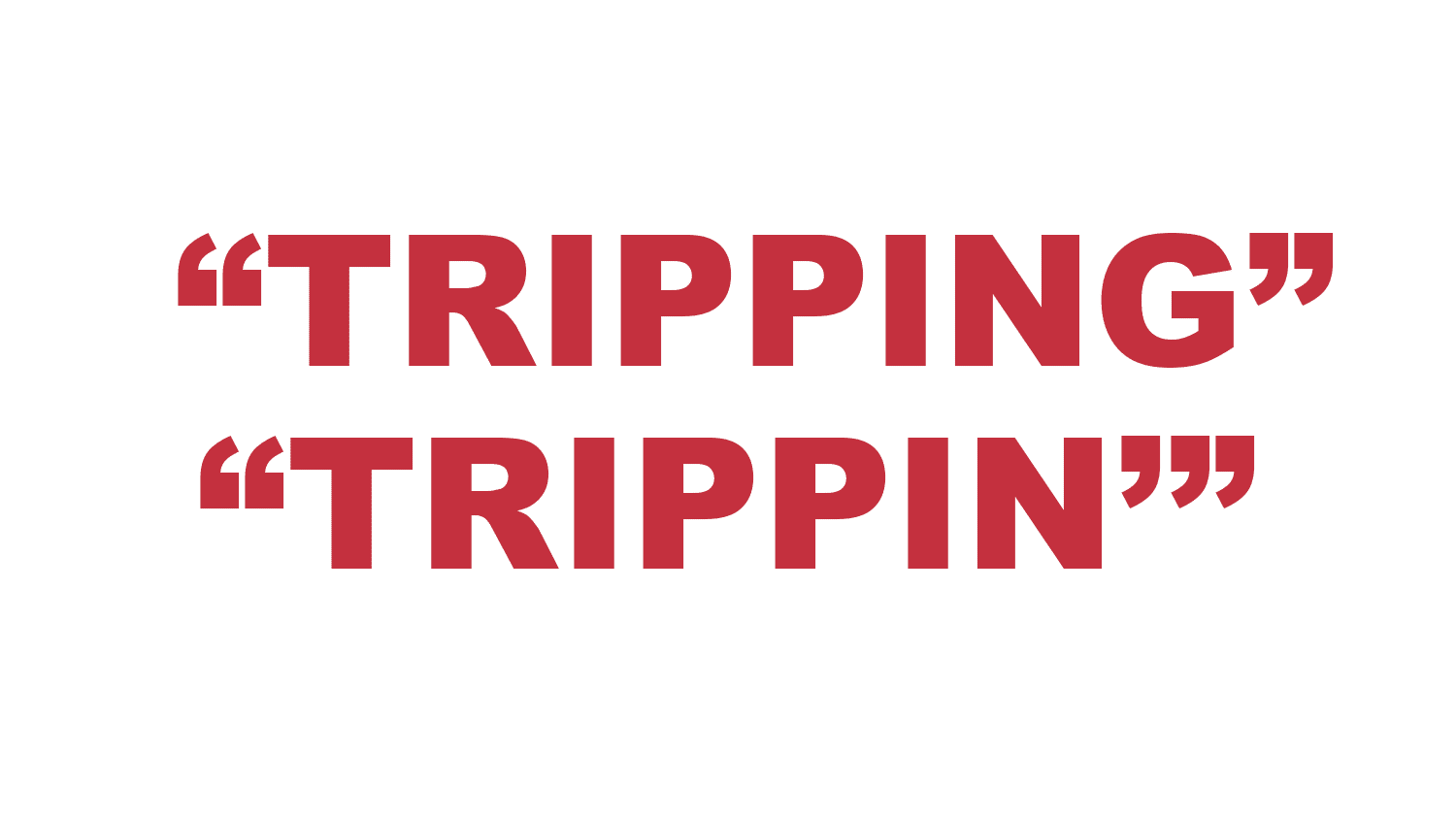 What does "Tripping" mean? What does "Tripping" mean?
