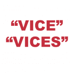 What does "Vice" or "Vices" mean?
