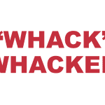 What does "Whack" and "Whacked" mean?