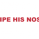 What does "Wipe his nose" mean?