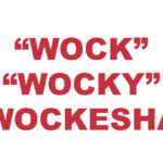 What does "Wock", "Wocky", or "Wockesha" mean?