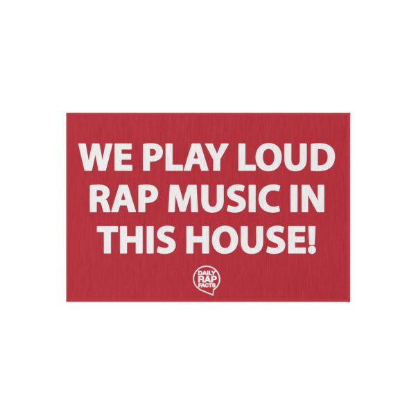 We Play Loud Rap Music In This House Welcome Mat