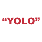 What does “Yolo” mean?