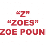 What does "Z", "Zoes", or "Zoe Pound" mean?