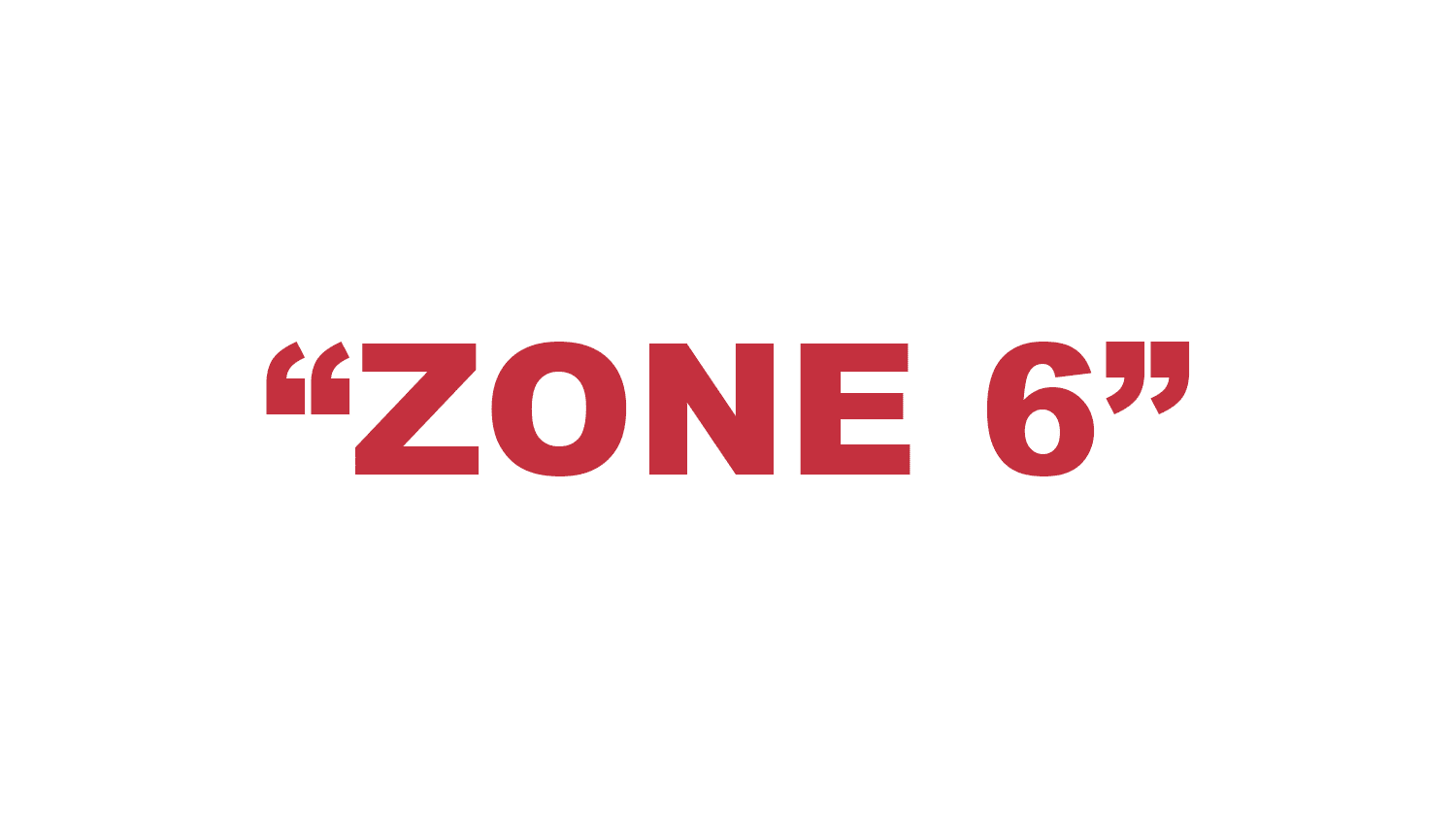 What does "Zone 6" mean?